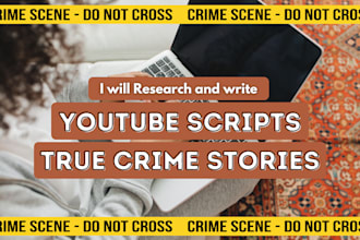 write a youtube true crime script, true crime podcast and crime article writing