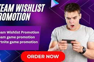 increase steam wishlist  steam game promotion game marketing fortnite game