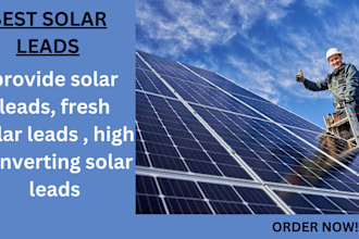 provide solar leads, fresh solar leads , high converting solar leads