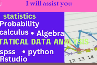 do statistics, probability, calculus spss data analysis, python, rstudio, excel