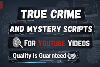write true crime documentary script and mystery video script