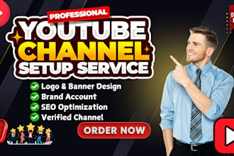 do create and setup youtube channel perfectly