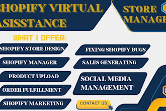 be your shopify virtual assistant, store manager, shopify pod listing, marketing
