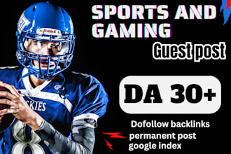 write and publish sports and gaming guest post with do follow sports back