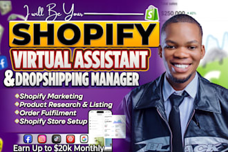 be shopify virtual assistant, shopify marketing, shopify dropshipping, manager