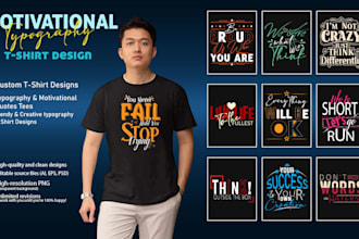 do unique motivational quote typography t shirt designs
