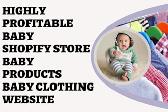 design highly profitable baby shopify store baby products baby clothing website