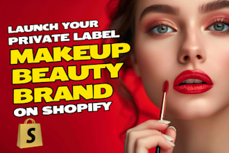create a private label makeup cosmetics shopify dropshipping store