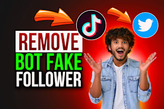 remove fake follower from tiktok, instagram, twitter, snapchat and delete post