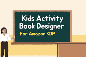 create kids activity books,kids coloring books, KDP interior cover designs
