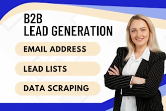 do b2b lead generation, find email address and data scraping for any industry