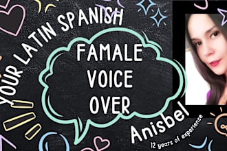 do a professional voice in latin spanish for your project