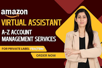 do a to z amazon account management as an amazon expert