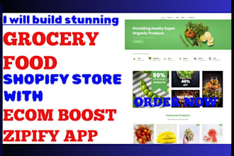 build grocery store food shopify store using ecom boost zipify app