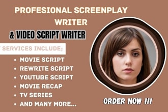 be your video scriptwriter, youtube script, movie script, screenplay, tv series