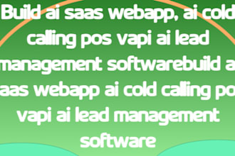 build ai saas webapp, ai cold calling, pos vapi ai, lead management software