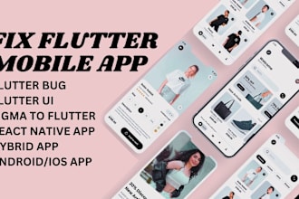 build react native app, flutter flutter flow mobile app, flutter bug fix, ui fix