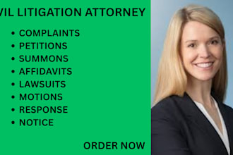 be your civil litigation lawyer and help you prepare motion, lawsuit, complaints
