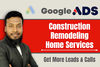 be google ads manager of construction, remodeling local business ppc adwords