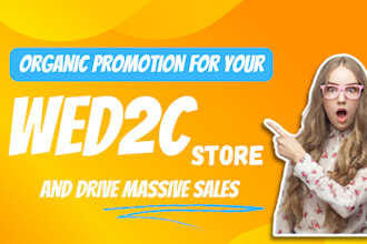 do wed2c promotion, wed2c marketing, wed2c SEO,   wed2c ads to boost wed2c sales