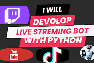 develop automated youtube live streaming bot, tiktok, twitch, instagram bot