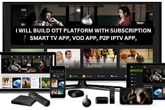 build ott platform with subscription, smart TV, vod, p2p iptv app