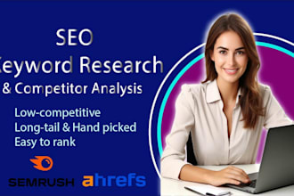 do in depth SEO keyword research and competitor analysis with semrush, ahrefs