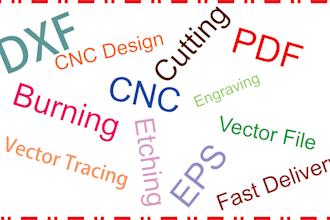 high quality vector file dxf, svg, eps, PDF for cnc laser cut, engrave, mark etc