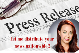 create a strategic press release and conduct media distribution and outreach
