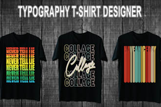 design professional and custom typography t shirt design