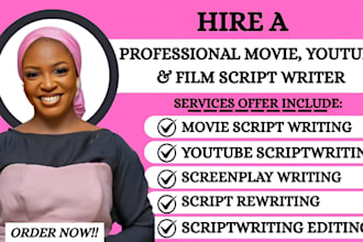 be your scriptwriter, movie script, film script, screenplay, script writing