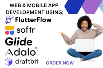 design webapp and mobile app using flutterflow, softr, glide, draftbit, adalo