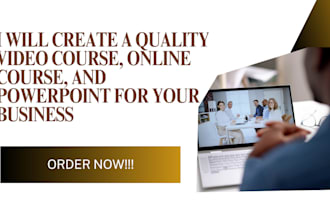 create a quality video course, online course, and powerpoint for your business