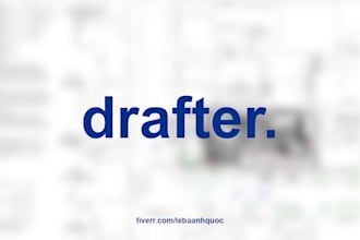 be your drafter, who can make drawing for you