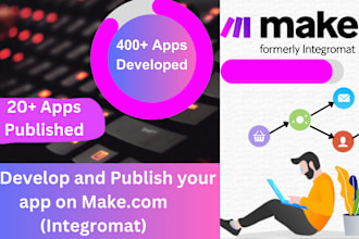 develop integromat app or make dot com app for your API or product
