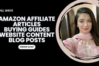 write amazon affiliate articles, buying guides, website content, and blog posts