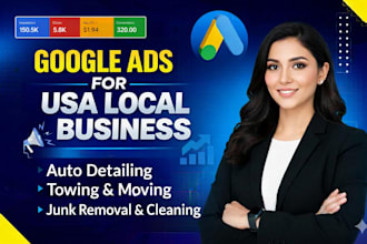 setup google ads for towing, auto detailing, junk removal service business USA