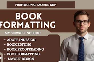 do book formatting and layout design in adobe indesign, editing for amazon KDP