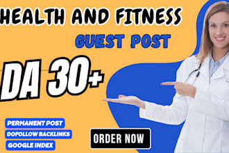 write and publish health and fitness guest post with do follow health backlinks