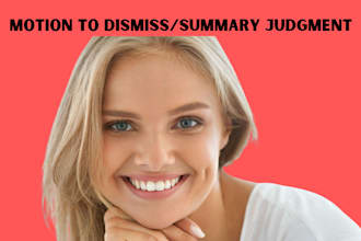 draft a motion to dismiss, a motion for summary judgment, case briefs, discovery