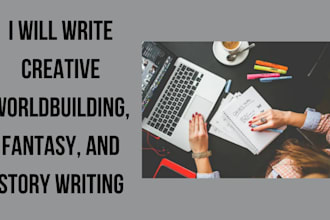 write creative worldbuilding, fantasy, and story writing