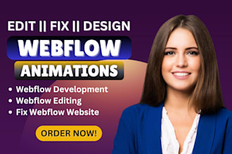 fix, design, edit webflow animations, webflow animations clone webflow website