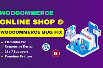 build woocommerce online store and fix woocommerce bug