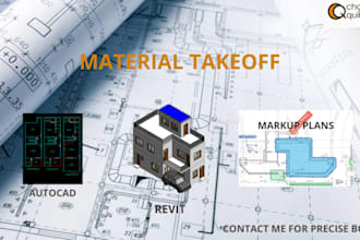 prepare precise material takeoffs and quantity surveys