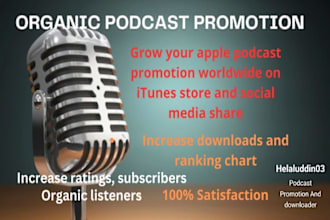 do your organically podcast promotion and huge downloads