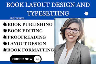 edit, proofread, format, publish, typeset, layout design for your  manuscript