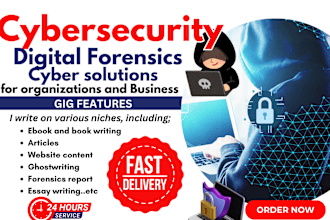 write cybersecurity, ebook, digital forensics, articles, essay, ghostwriter