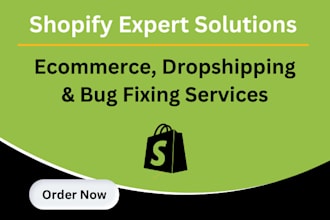 fix shopify bugs, create ecommerce and dropshipping stores