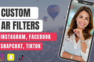 create all types of instagram, snapchat, tiktok ar filters