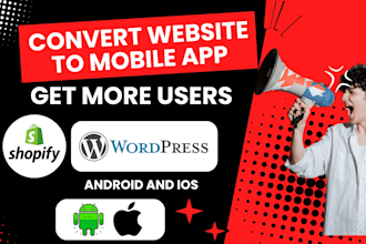convert wordpress, shopify or any site to android and IOS app using webview